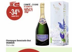 L'UNITÉ : 31€49 JE CAGNOTTE:  -34% 10€71  CARNET  Champagne Demoiselle Brut VRANKEN 75 cl + étui  De  Demoiselle VRANKEN  lle 