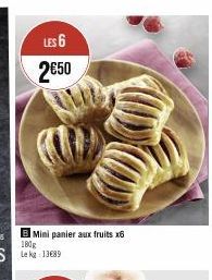 LES 6 2€50  Mini panier aux fruits x6  180g 