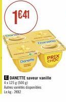 Donerle  E DANETTE saveur vanille 4x 125 g (500g)  Autres variétés disponibles Lekg: 2682  PRIX CHOC 