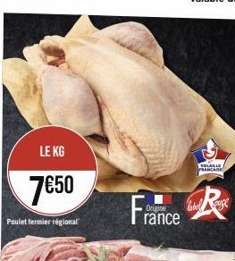 LE KG  7€50  Poulet fermier régional  France  VOLAILLE FRANCAISE  label auge 