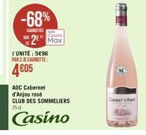 -68%  CAROTTES  2 Max  L'UNITÉ : 5€96 PAR 2 JE CAGNUTTE:  4€05  AOC Cabernet d'Anjou rosé CLUB DES SOMMELIERS 75d  Casino  Cuer A 