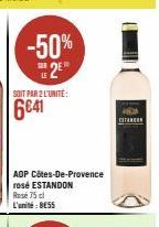 LE  -50%  2E  SOIT PAR 2 L'UNITÉ:  6€41  AOP Côtes-De-Provence rosé ESTANDON  Rose 75 cl L'unité: BESS  4600 STAN 