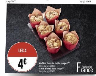 LES 4  4€  Muffins fourrés fruits rouges 380g-Le kg 10653 ou Mini muffins fruits rouges 208g-Lekg 19623 