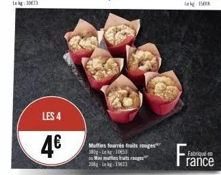 les 4  4€  muffins fourrés fruits rouges 380g-le kg 10653 ou mini muffins fruits rouges 208g-lekg 19623 