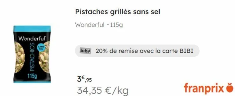 wonderful  pistachios  115g  sans  sel  pistaches grillés sans sel  wonderful - 115g  bibit 20% de remise avec la carte bibi  franprix 