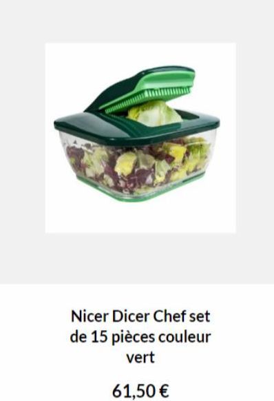 Nicer Dicer Chef set de 15 pièces couleur vert  61,50 € 