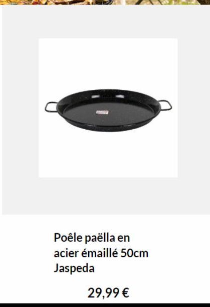 Poêle paëlla en acier émaillé 50cm Jaspeda  29,99 € 