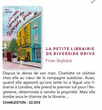 hvide skyhick  librairie de  la petite  riverside drive  depuis le décès de son mari, charlotte vit cloîtrée chez elle au cœur de la campagne suédoise. aussi, quand elle apprend qu'une tante lui a lég