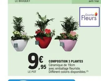 le pot  ,95  1**  composition 3 plantes céramique de 19cm avec emballage fleuriste. différent coloris disponibles.  quartieri 