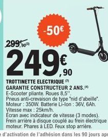 299,90  -50€  ,90  TROTTINETTE ELECTRIQUE GARANTIE CONSTRUCTEUR 2 ANS. E-Scooter pliante. Roues 8,5".  Pneus anti-crevaison de type "nid d'abeille". Moteur: 350W. Batterie Li-Ion: 36V, 6Ah. Vitesse ma