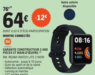 76€  64€ -12€  DONT 0,02 € D'ÉCO-PARTICIPATION  MONTRE CONNECTÉE  mi  Xiaomi  GARANTIE CONSTRUCTEUR 2 ANS PIÈCES ET MAIN-D'OEUVRE.(¹)  Réf. REDMI WATCH LITE 2 NOIR  - Autonomie : jusqu'à 10 jours. Sui