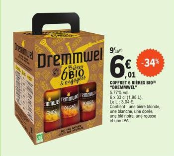 Dremmuel  Dremmwel 9  •Bières  & engagers  Emmwel remmwelremmw  PORÉE  OUSSE  ONDE  FAR NATURE CUTE F  He  € -34%  -34%  01  COFFRET 6 BIÈRES BIO "DREMMWEL"  5.77% vol.  6 x 33 cl (1,98 L). Le L: 3,04