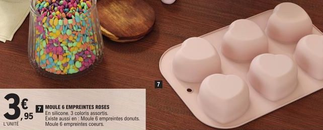L'UNITE  €  95  MOULE 6 EMPREINTES ROSES En silicone. 3 coloris assortis. Existe aussi en: Moule 6 empreintes donuts. Moule 6 empreintes coeurs.  7 