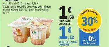 1€60  prix payé en caisse  19/12  ticket e.leclerc compris  e.leclerc  ticket  30%  avec la carte  soit 0  sur la carte 