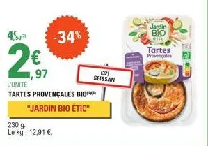 4,50  2€  ,97  230 g.  le kg: 12,91 €.  l'unité tartes provençales bio  "jardin bio étic"  -34%  (32)  seissan  jardin  βιο  étic  tartes provençales 