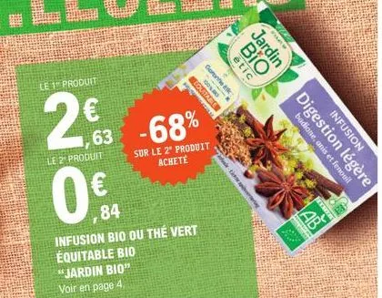 le 1 produit  2€  le 2 produit  0€  84  louitare  ,63 -68%  garantie  infusion bio ou thé vert  équitable bio "jardin bio" voir en page 4,  100%  sur le 2 produit achete  tiche per  etic  jardin bio  