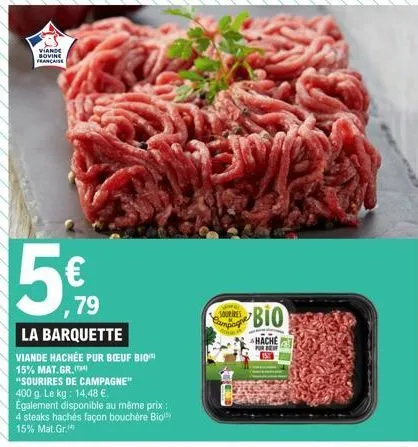 viande bovine française  79  la barquette  viande hachée pur bœuf bio  15% mat.gr.  sourires  campo  bio  hache  pur bef 