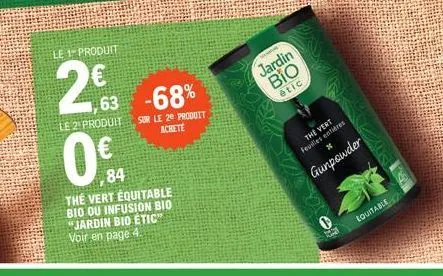 le 1 produit  2€  le 2 produit  63 -68%  0€  84  sur le 20 produit achete  jardin  bio  étic  the vert feuilles entières  gunpowder  1  16.  equitable 