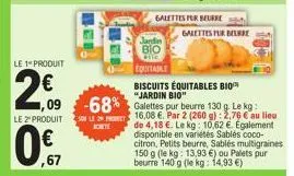 le 1 produit  24.09  0€  ,67  ryda  le 2 produit slep 16,08 €. par  jardin  βιο atic  0 equitable  biscuits équitables bio bio"  ,09 -68% galettes pur beurre 130 g. le kg:  galettes for beurre  galett