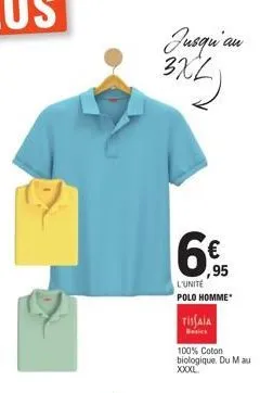 jusqu'au 3xl  6  l'unité polo homme  ,95  tisaia  basics  100% coton biologique. du mau  xxxxl 