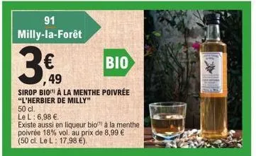 91  milly-la-forêt  3€ [βιο  49  sirop bio à la menthe poivrée  "l'herbier de milly"  50 cl.  le l: 6,98 €.  existe aussi en liqueur bio à la menthe poivrée 18% vol. au prix de 8,99 € (50 cl. le l: 17