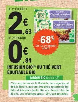 le 1" produit  23  63  le 2¹ produit  infusion  jardin digestion légère βιο  ,84  infusion bio(¹) ou thé vert bio  équitable  jardin bio (vendu p.8)  jardin bio  c'est aux portes de la rochelle, au si