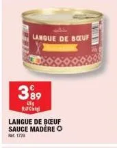 399  o  batc  langue de boeuf  langue de boeuf sauce madere o  pm. 1799 