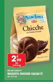 mulino bianco  chicche  - crema cacan  2.99  200  11635  mulino bianco  biscuits chicche cacao  501110 