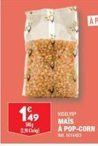 199  500 (2.38 Cikg  VIDELYS MAIS À POP-CORN  1014427 