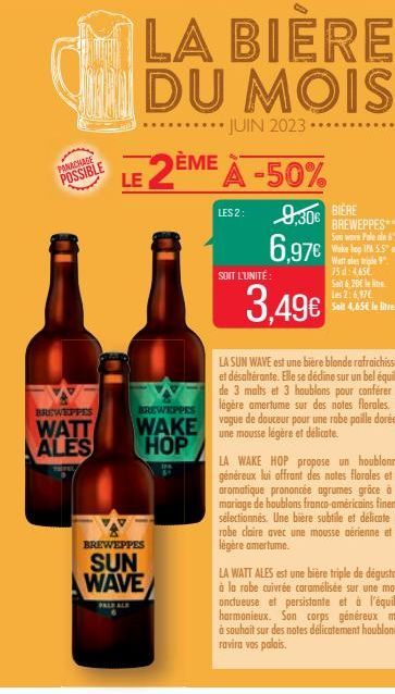 PANACHAGE POSSIBLE  BREWEPPES  WATT ALES  BREWEPPES  SUN WAVE  PALE ALE  LA BIÈRE DU MOIS  JUIN 2023.  LE 2ÈME À -50%  LES 2:  .….……..  SOIT L'UNITÉ:  9,30€ BIÈRE  6,97€  3,49€  BREWEPPES** Sun wave P