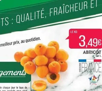 le kg  3,49€  abricot cat 1.  france  gre 
