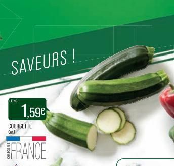 SAVEURS !  LE KG  COURGETTE Cat.  FRANCE  1,59€  