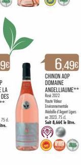 6.49€  CHINON AOP  DOMAINE ANGELLIAUME**  Rosé 2022 Haute Valeur Environnementale Médaille d'Argent Ligers en 2023.75 d. Soil 8,66€ le litre. 