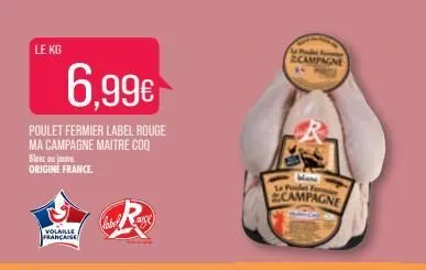 le kg  6.99€  poulet fermier label rouge ma campagne maitre coq blanc ou joune origine france.  volaille française  ecampagne  mane  le pet f  campagne  