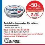 cornel  philadelphia  -50%  sur le 2 article inmediatement  2€39  lunite  spécialité fromagère xl nature "philadelphia"  la barque 300 g  4€78 les 2 au lieu de 6€38 
