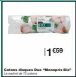 1 €59  Cotons disques Duo "Monoprix Bio" Le sachet de 72 coton 