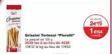 corp  grissini torinesi "florelli" le paquet de 125 g  3€28 les 2 au lieu de 4€38 13e12 le kg au lieu de 17€52  allisure  2€19 1464 dunite 