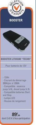 BOOSTER  BOOSTER LITHIUM "TECH9  Pour batterie de 12V  12Ah Courant de démarrage 300A/pic à 1200A  - Compatible: essence jusqu'à 6, diesel jusqu'à 3L Compebble batteries Start and Stop -Lampe LED  Hou