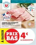 JAMBON CUIT SUPÉRIEUR SANS COUENNE U offre à 4€ sur U Express