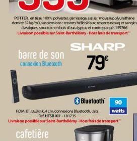 barre de son  connexion Bluetooth  HDMI BT,L88xH6,4 cm, connexions Bluetooth, Usb Ref. HTS8107-181735  Livraison possible sur Saint-Barthélemy-Hors frais de transport  cafetière  SHARP  79€  Bluetooth