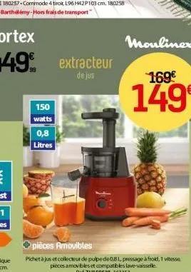 150  watts  fortex  449€ extracteur  de jus  0,8 litres 