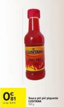 081  €  lokg: 8,10 €  lusitana piri piri  sauce piri piri piquante lusitana  100 g. 