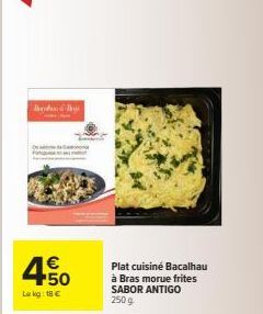 Brand Bu  € +50  La kg: 18 €  Plat cuisine Bacalhau à Bras morue frites SABOR ANTIGO  250 g 