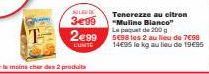 T  HOLD DE  3e90  299  LUNTE  Tenerezze au citron Mulino Bianco"  Le de 200 g  598 les 2 au lieu de 7058  14E95 la kg au lieu de 19€95 