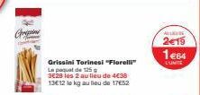 Corp  Grissini Torinesi "Florelli" Le paquet de 125 g  3€28 les 2 au lieu de 4€38 13E12 le kg au lieu de 17€52  ALLISURE  2€19 1464 DUNITE 
