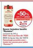 -50%  SUR LE ARTICLE IMMÉATEMENT  2€74  LUNITE  Sauce tomates basilic "Rummo  Le bocal de 340 g 5647 les 2 au lieu de 7€30 SEOS le kg au lieu de 10€74 Panachage possible avec: toutes les sauces pour l