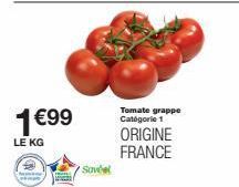 1€99  LE KG  Savel  Tomate grappe Catégorie 1  ORIGINE FRANCE 