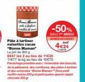 Bass Mine pillan  -50%  BURLES ARTICLE IMMEDIATEMENT Best  4€24  L'UNITE  Pâte à tartiner noisettes cacao "Bonne Maman" Lepot de 360 g  BE47 les 2 au lieu de 11€30  11E77 le kg au lieu de 15€70 