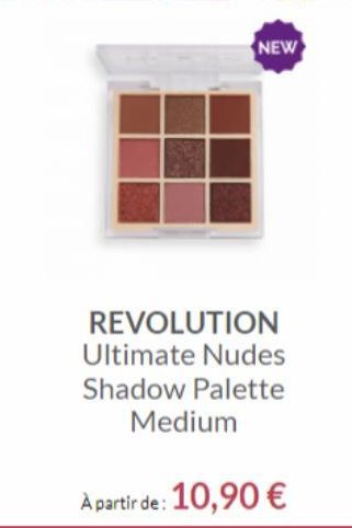 NEW  REVOLUTION Ultimate Nudes Shadow Palette Medium  À partir de: 10,90 € 