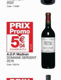 PRIX Promo €  04  la bouteille de 75 cl  A.O.P. Madiran DOMAINE SERGENT 2019 Code: 292318  TWM 20% 